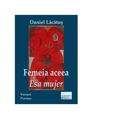 Femeia aceea / Esa Mujer. Editie bilingva romano-spaniola - Daniel Lacatus