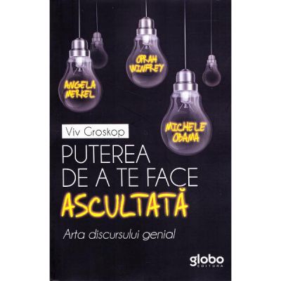 Puterea de a te face ascultata - Viv Groskop Puterea de a te face ascultata - Viv Groskop