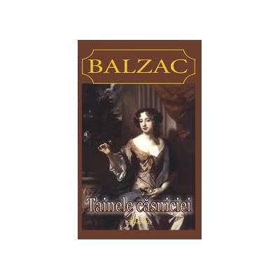 Tainele casniciei - Honore de Balzac