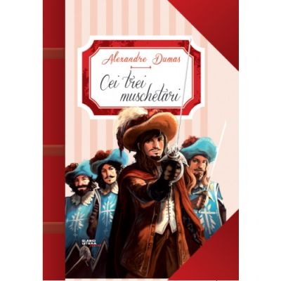 Cei trei muschetari - Alexandre Dumas