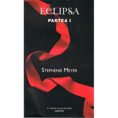 Eclipsa P. I - Amurg Vol. III - Stephenie Meyer