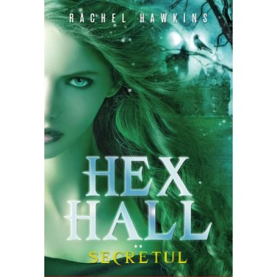 Hex Hall. Secretul - Rachel Hawkins