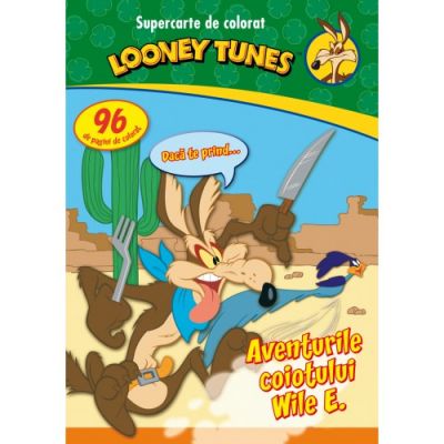 Looney Tunes. Aventurile coiotului Wile E. Supercarte de colorat