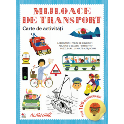 Mijloace de transport. Carte de activitati. Peste 100 de autocolante!