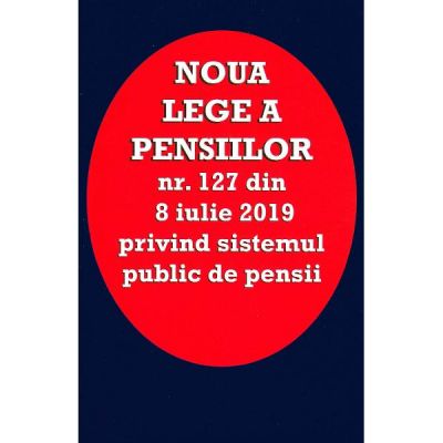 Noua lege a pensiilor Nr. 127 din 8 iulie 2019 - Madalina Gatej