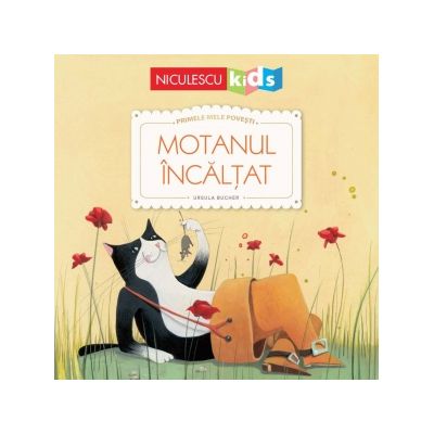 Primele mele povesti. Motanul incaltat - Ursula Bucher