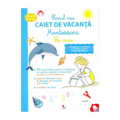 Primul meu caiet de vacanta Montessori. La mare - Laurie Dauba