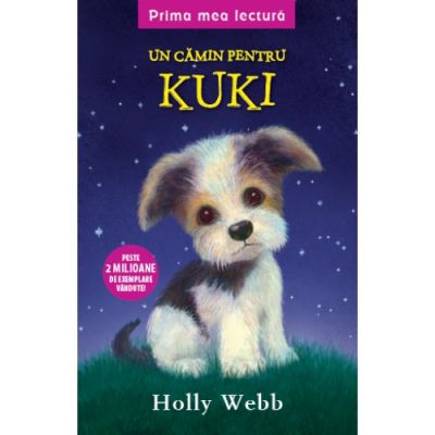 Un camin pentru Kuki. Prima mea lectura - Holly Webb