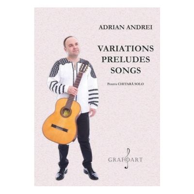 Variations Preludes Songs pentru chitara solo - Adrian Andrei