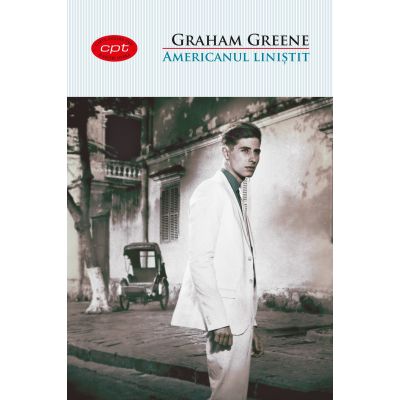 Americanul linistit - Graham Greene