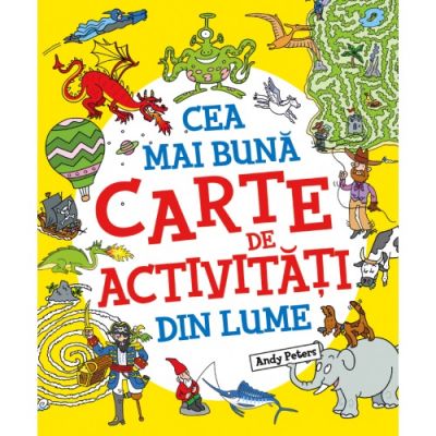 Cea mai buna carte de activitati din lume - Andy Peters