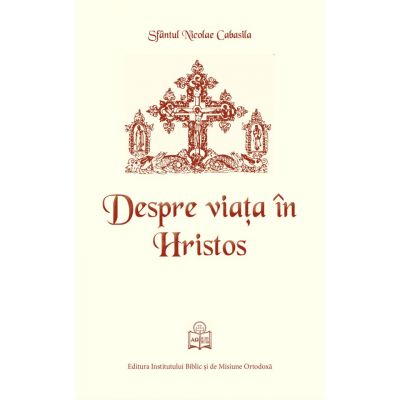 Despre viata in Hristos - Sfantul Nicolae Cabasila