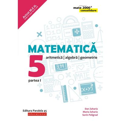 Matematica. Aritmetica, algebra, geometrie. Clasa a V-a. Consolidare. Partea I - Sorin Peligrad