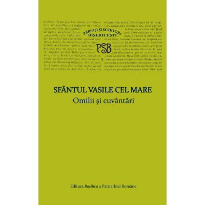 P. S. B. volumul 1. Omilii si cuvantari - Sfantul Vasile cel Mare