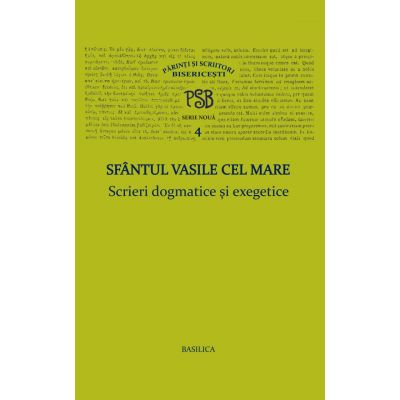 P. S. B. volumul 4. Scrieri dogmatice si exegetice - Sfantul Vasile cel Mare