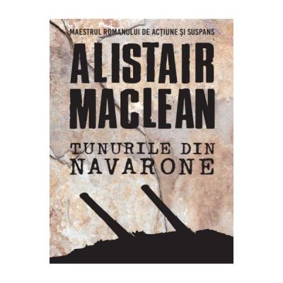 Tunurile din Navarone - Alistair MacLean