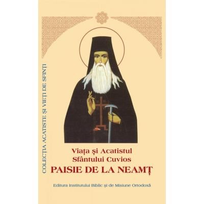 Viata si Acatistul Sfantului Cuvios Paisie de la Neamt