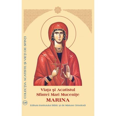 Viata si Acatistul Sfintei Mari Mucenite Marina