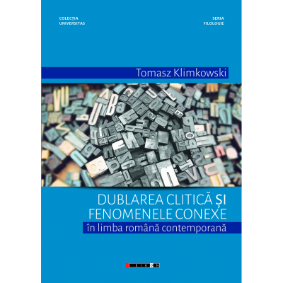 Dublarea clitica si fenomenele conexe in limba romana contemporana - Tomasz Klimkowski
