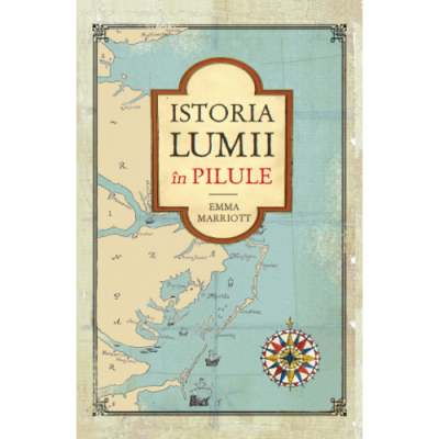 Istoria lumii in pilule - Emma Marriott