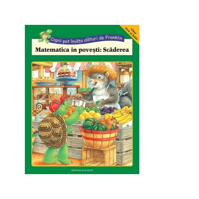 Matematica in povesti. Scaderea (Clasa 0 si Intai) - Rosemarie Shannon