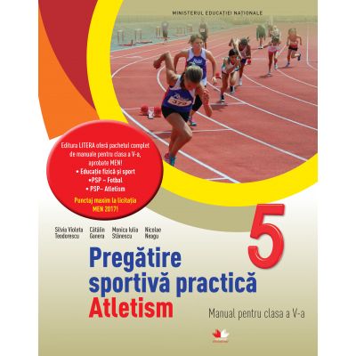 Pregatire sportiva practica. Atletism. Manual. Clasa a V-a - Silvia Violeta Teodorescu