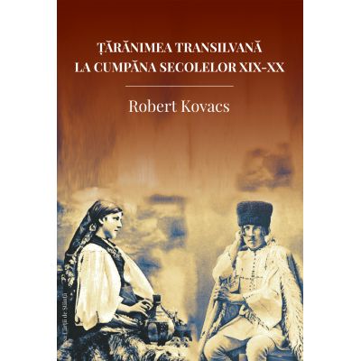 Taranimea transilvana la cumpana secolelor XIX-XX - Robert Kovacs