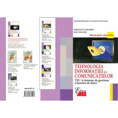 Tehnologia informatiei si comunicatiei, sisteme de gestiune a bazelor de date (TIC 4). Manual pentru clasa a XII-a - Mihaela Garabet