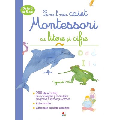 Primul meu caiet Montessori cu litere si cifre. De la 3 la 6 ani