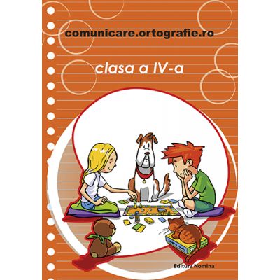 Comunicare. ortografie. ro clasa a IV-a 2016-2017 - Alexandru Creanga