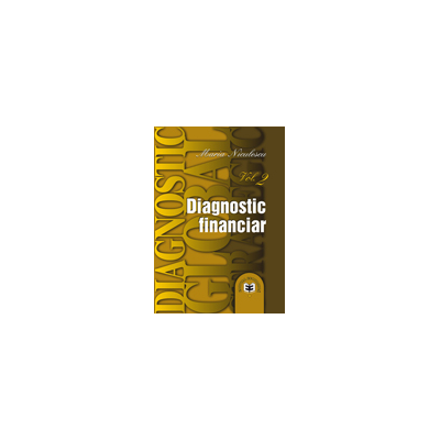 Diagnostic global strategic. Volumul 2, Diagnostic financiar - Maria Niculescu
