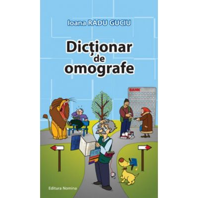Dictionar de omografe - Ioana Radu Guciu