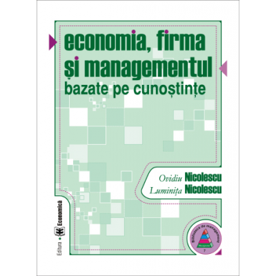 Economia, firma si managementul bazate pe cunostinte - Ovidiu Nicolescu, Luminita Nicolescu