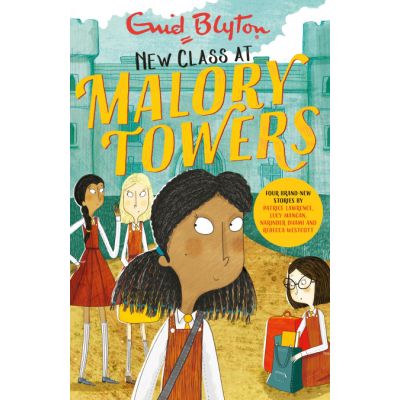 Malory Towers: New Class at Malory Towers - Enid Blyton, Narinder Dhami, Patrice Lawrence, Lucy Mangan, Rebecca Westcott Smith