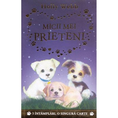 Micii mei prieteni - Holly Webb