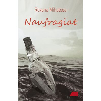 Naufragiat - Roxana Mihalcea