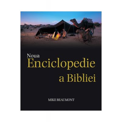 Noua enciclopedie a Bibliei - Mike Beaumont