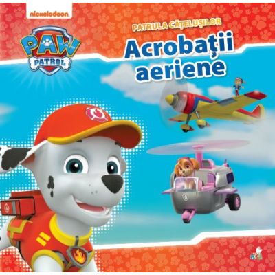 Patrula catelusilor. Acrobatii aeriene