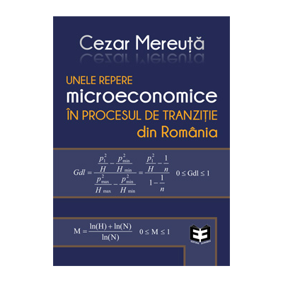Unele repere microeconomice in procesul de tranzitie din Romania - Cezar Mereuta