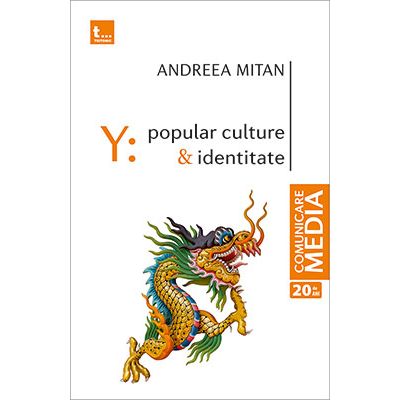 Y. Popular Culture. Identitate - Andreea Mitan