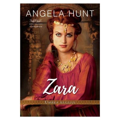 Zara - umbra regelui - Angela Hunt
