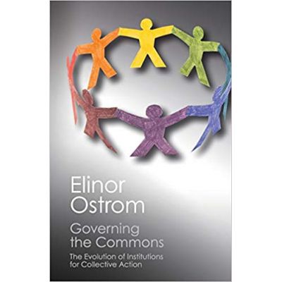 Governing the Commons: The Evolution of Institutions for Collective Action - Elinor Ostrom
