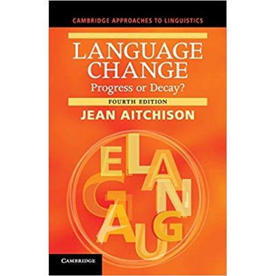 Language Change: Progress or Decay?- Jean Aitchison