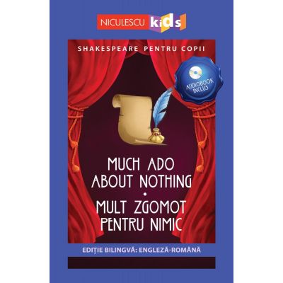 Shakespeare pentru copii. Mult zgomot pentru nimic. Editie bilingva, include Audiobook