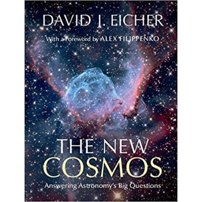 The New Cosmos: Answering Astronomy's Big Questions - David J. Eicher