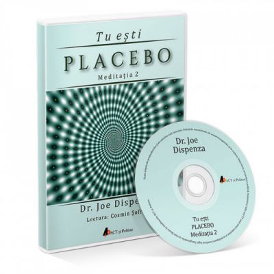 Tu esti placebo. Meditatia 2. Audiobook – Dr. Joe Dispenza