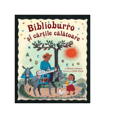 Biblioburro si cartile calatoare - Monica Brown Biblioburro si cartile calatoare - Monica Brown