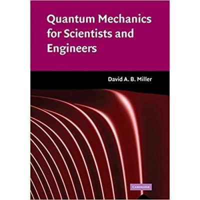 Quantum Mechanics for Scientists and Engineers - David A. B. Miller