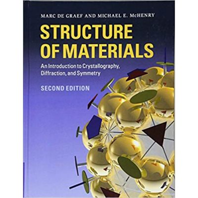 Structure of Materials: An Introduction to Crystallography, Diffraction and Symmetry - Marc de Graef, Michael E. McHenry
