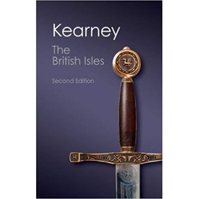 The British Isles: A History of Four Nations - Hugh Kearney